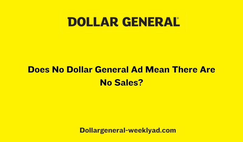 Does No Dollar General Ad Mean There Are No Sales