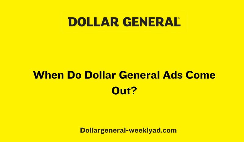 When Do Dollar General Ads Come Out